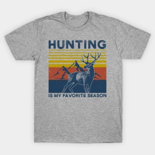Hunting Is My Favorite Season T-Shirt